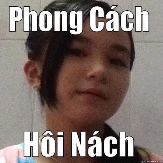 PHONG CÁCH HÔI NÁCH Misc