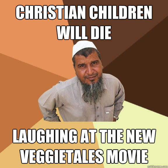 Christian children will die laughing at the new veggietales movie  Ordinary Muslim Man