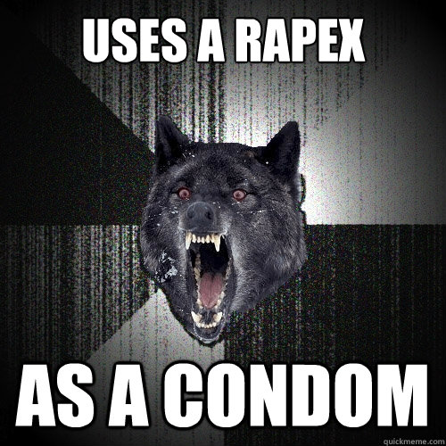Uses a Rapex As a condom  Insanity Wolf