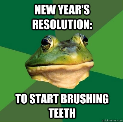 New Year's resolution: to start brushing teeth  Foul Bachelor Frog