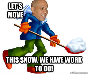 Let's Move This Snow. We have work to do!  