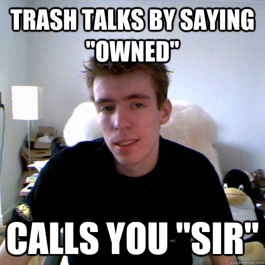 Trash talks by saying 