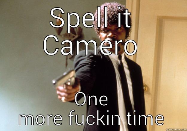 SPELL IT CAMERO ONE MORE FUCKIN TIME Samuel L Jackson