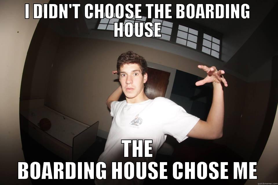 I DIDN'T CHOOSE THE BOARDING HOUSE THE BOARDING HOUSE CHOSE ME Misc