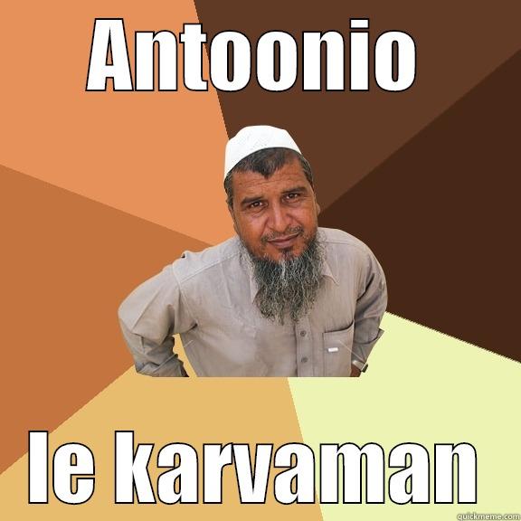 ANTOONIO LE KARVAMAN Ordinary Muslim Man