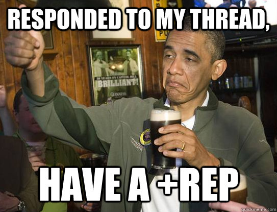 Responded to my thread, Have a +rep  Upvoting Obama