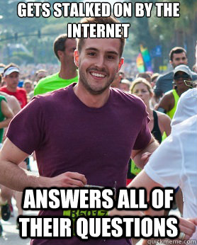 Gets stalked on by the internet Answers all of their questions  Ridiculously photogenic guy