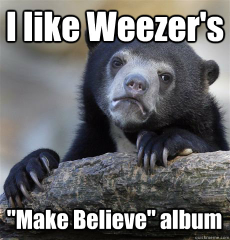 I like Weezer's 