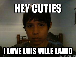Hey cuties I love luis Ville Laiho  