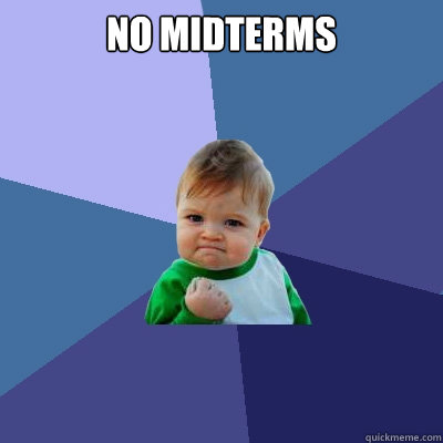 NO MIDTERMS   Success Kid