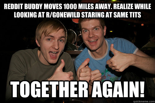 Reddit Buddy Moves 1000 Miles Away Realize While Looking At R Gonewild Staring At Same Tits Together Again Reddit Buddy Moves 1000 Miles Away Realize While Looking At R Gonewild Staring At Same Tits Together Again