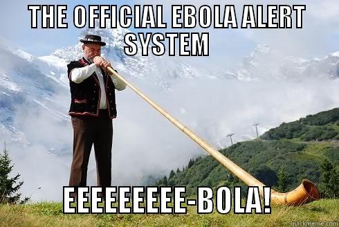 THE OFFICIAL EBOLA ALERT SYSTEM             EEEEEEEEE-BOLA!            Misc
