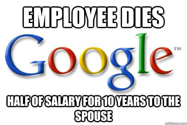 Employee Dies Half of Salary for 10 Years to the spouse  Good Guy Google