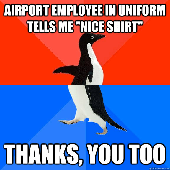 Airport employee in uniform tells me 
