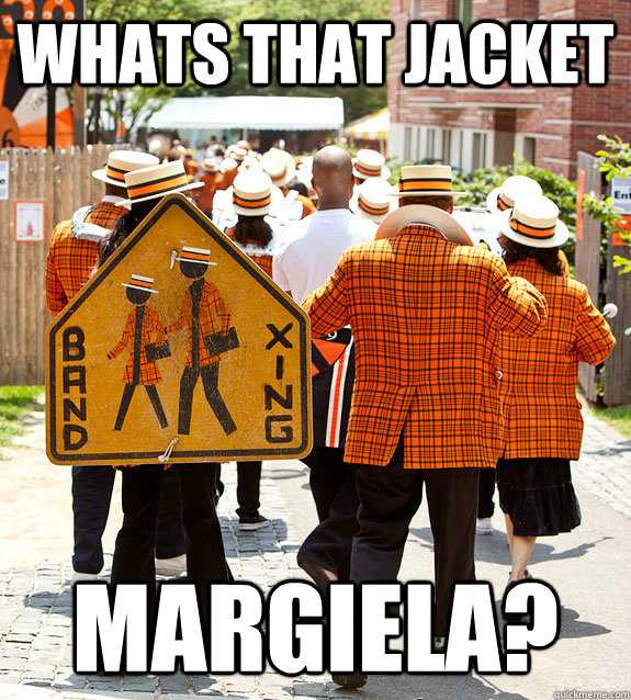 whats that jacket margiela?  Princeton Problems