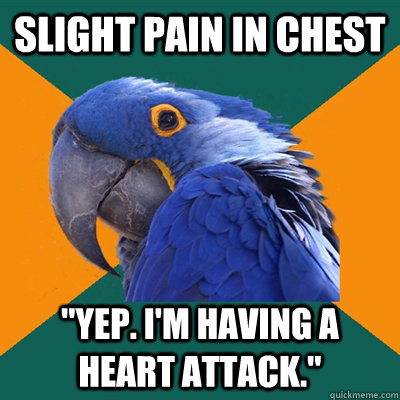 SLIGHT PAIN IN CHEST 