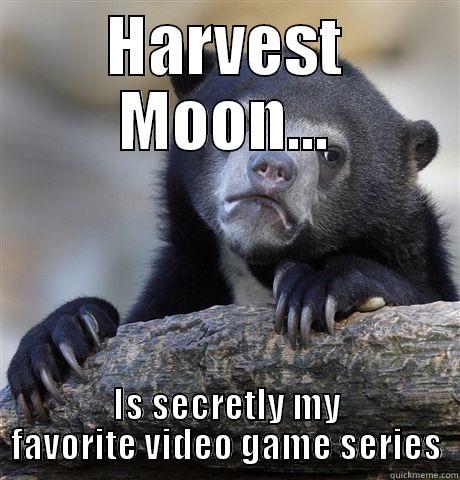 HARVEST MOON... IS SECRETLY MY FAVORITE VIDEO GAME SERIES Confession Bear