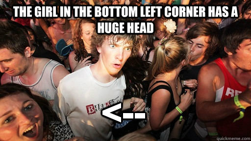 The girl in the bottom left corner has a HUGE head <--  Sudden Clarity Clarence