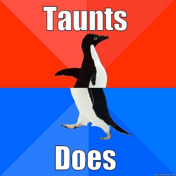 TAUNTS DOES Socially Awesome Awkward Penguin