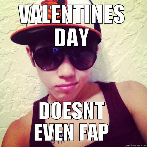 VALENTINES DAY DOESNT EVEN FAP Misc