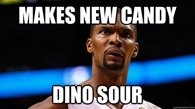 makes new candy dino sour - makes new candy dino sour  Chris Bosh