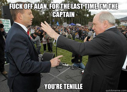 Fuck off alan. for the last time, i'm the captain you're tenille - Fuck off alan. for the last time, i'm the captain you're tenille  Alan