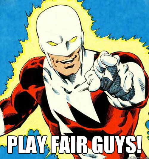  Play fair guys! -  Play fair guys!  Misc