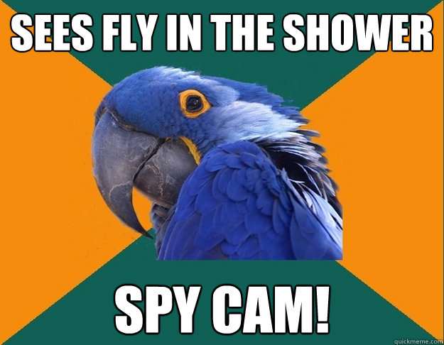 sees fly in the shower  Spy cam!  Paranoid Parrot