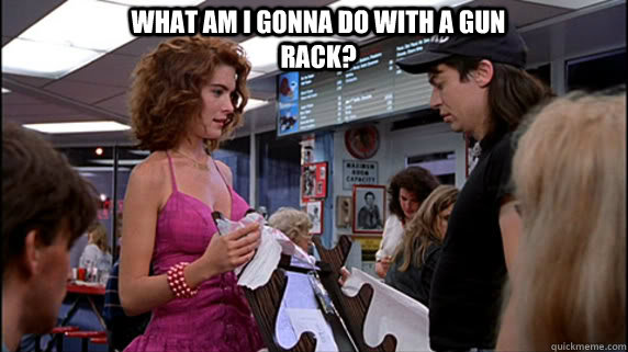 What am I gonna do with a gun rack? - What am I gonna do with a gun rack?  aurora