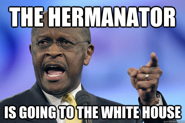 the hermanator is going to the white house  