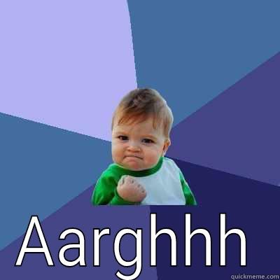  AARGHHH Success Kid