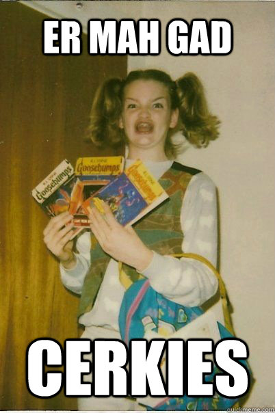 ER MAH GAD CERKIES  BERKS