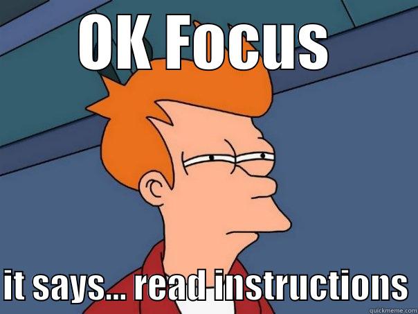 OK FOCUS  IT SAYS... READ INSTRUCTIONS Futurama Fry