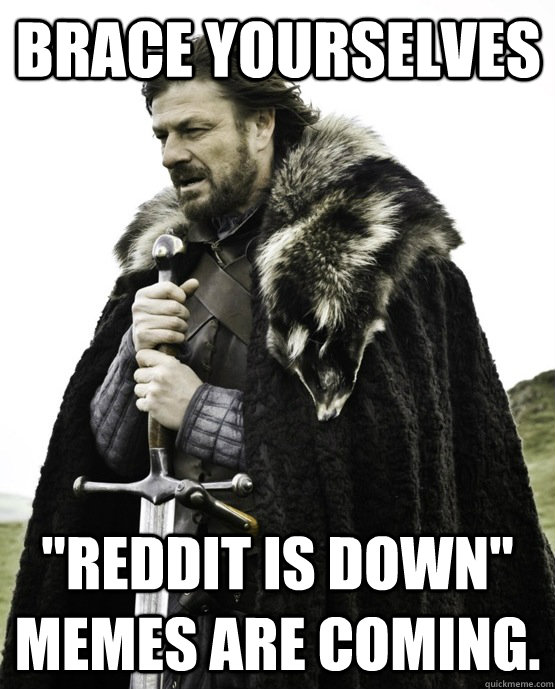 Brace yourselves 