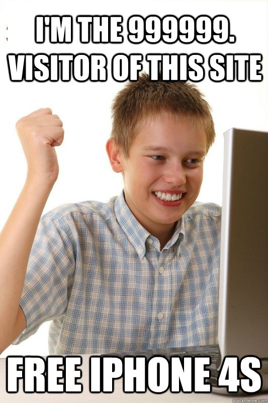 I'm the 999999. visitor of this site Free iPhone 4s  1st Day Internet Kid