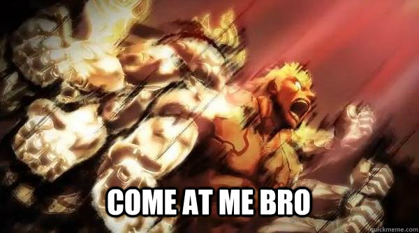 Come at me bro - Come at me bro  Asuras Wrath meme