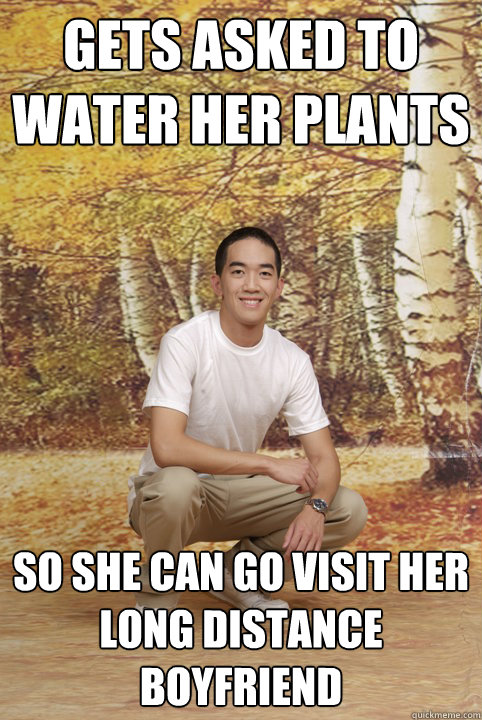 gets asked to water her plants so she can go visit her long distance boyfriend  Friend-Zoned Phil