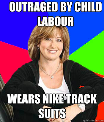 outraged by child labour  wears nike track suits  Sheltering Suburban Mom