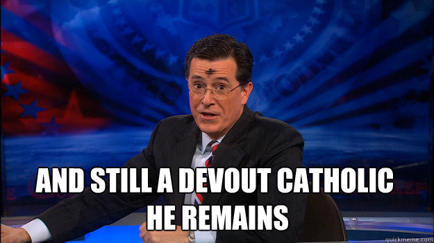  AND STILL A DEVOUT CATHOLIC
 HE REMAINS Caption 3 goes here -  AND STILL A DEVOUT CATHOLIC
 HE REMAINS Caption 3 goes here  Misc