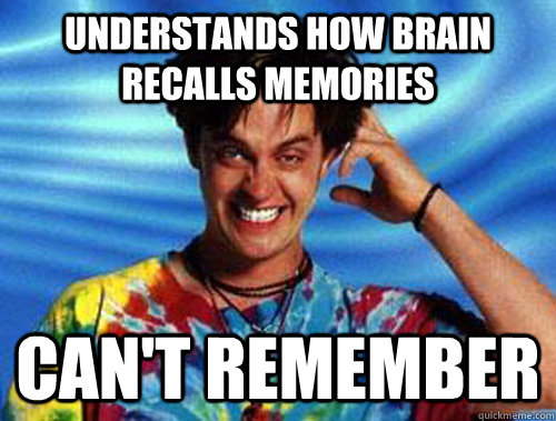 Understands how brain recalls memories can't remember  Introducing Stoner Ent
