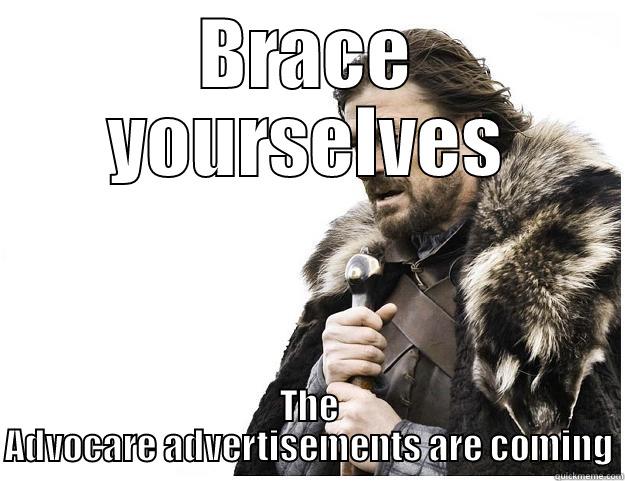 BRACE YOURSELVES THE ADVOCARE ADVERTISEMENTS ARE COMING Imminent Ned
