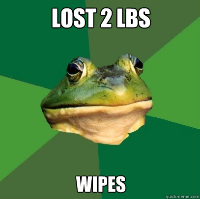 lost 2 lbs wipes  Foul Bachelor Frog