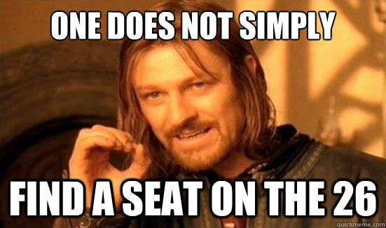 One Does Not Simply find a seat on the 26  Boromir