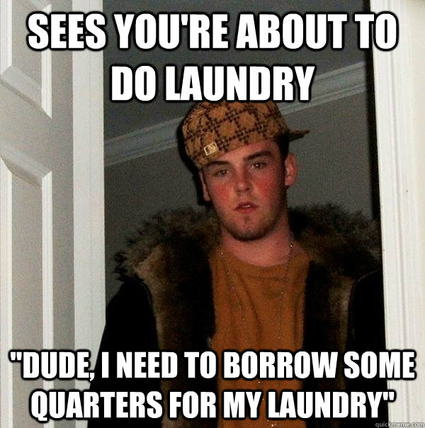 sees you're about to do laundry 