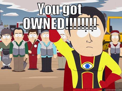 YOU GOT OWNED!!!!!!!!  Captain Hindsight
