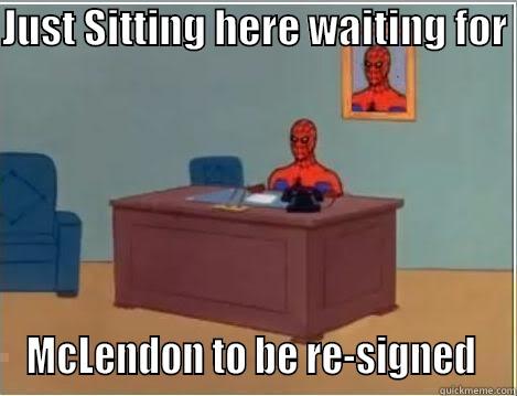 McLendon  - JUST SITTING HERE WAITING FOR  MCLENDON TO BE RE-SIGNED  Spiderman Desk