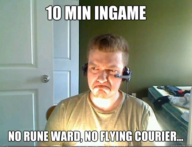 10 min ingame no rune ward, no flying courier...  AngryTestie