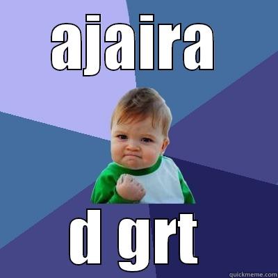 AJAIRA D GRT Success Kid