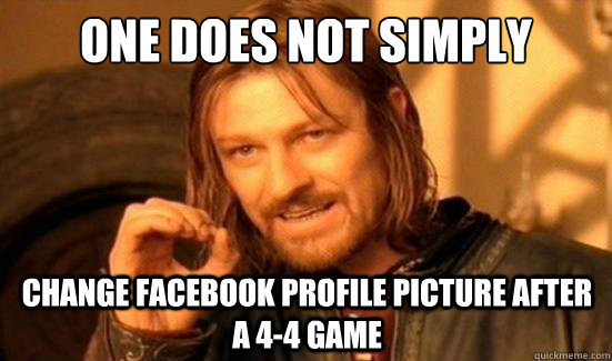 One Does Not Simply change facebook profile picture after a 4-4 game  Boromir