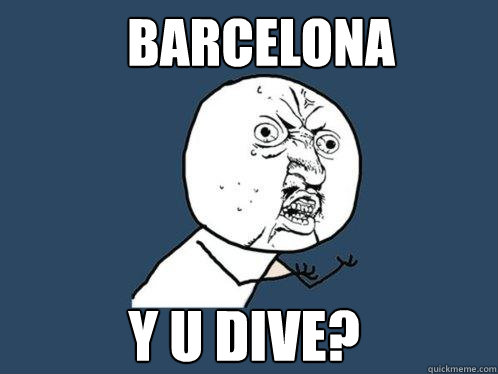 Barcelona Y U DIVE?  Y U No
